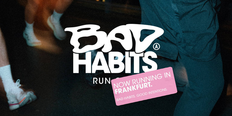 BAD HABITS GOES FRANKFURT